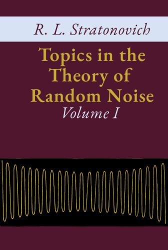 Topics in the Theory of Random Noise, Volume I