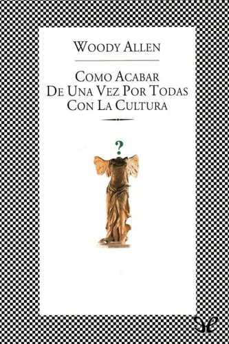 Cómo acabar de una vez por todas con la cultura