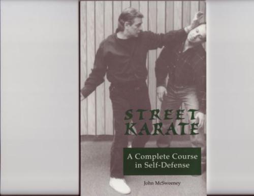 Street karate a complete course in self - defense