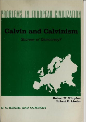 Calvin and Calvinism: Sources of Democracy?
