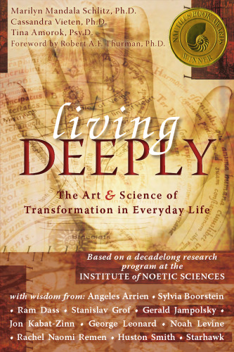 Living Deeply: The Art & Science of Transformation in Everyday Life