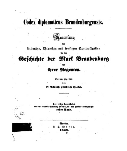 Codex Diplomaticus Brandenburgensis. Hauptteil 1: Geschichte der geistlichen Stiftungen, der adlichen Familien, so wie der Städte und Burgen der Mark Brandenburg