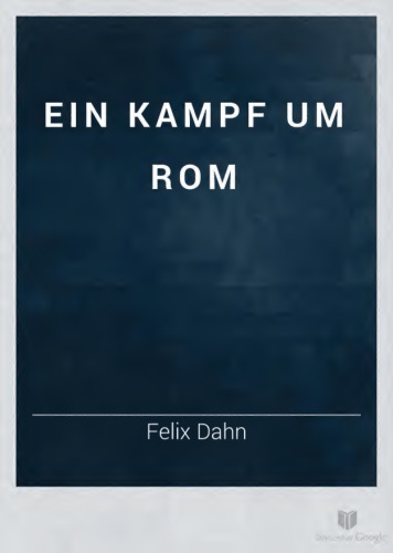 Felix Dahn - Ein Kampf um Rom