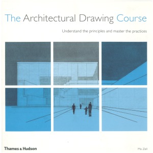 The Architectural Drawing Course Understand the Principles and Master the Practices