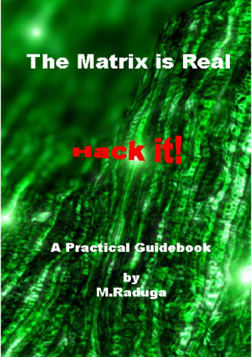The Matrix Is Real: A Practical Handbook