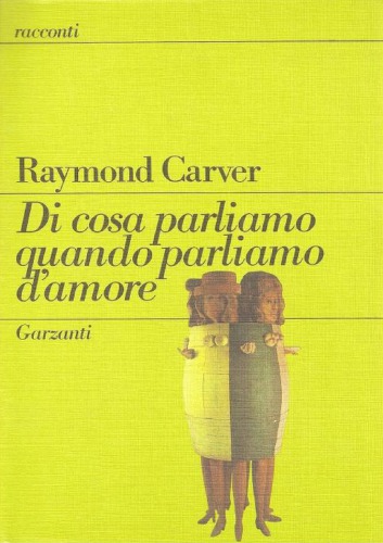 Di cosa parliamo quando parliamo d’amore. Postfazione di Fernanda Pivano