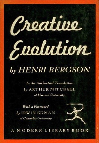Creative evolution; in the authorized translation by Arthur Mitchell.