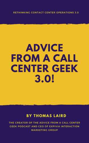Advice from a Call Center Geek 3.0