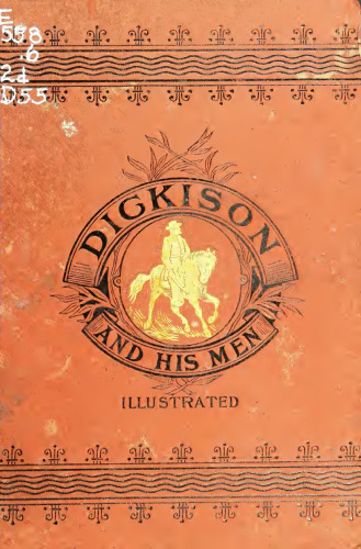 Dickison And His Men_ Reminiscences of the War in Florida