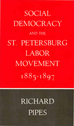 Social Democracy and St. Petersburg Labor Movement, 1885-1897