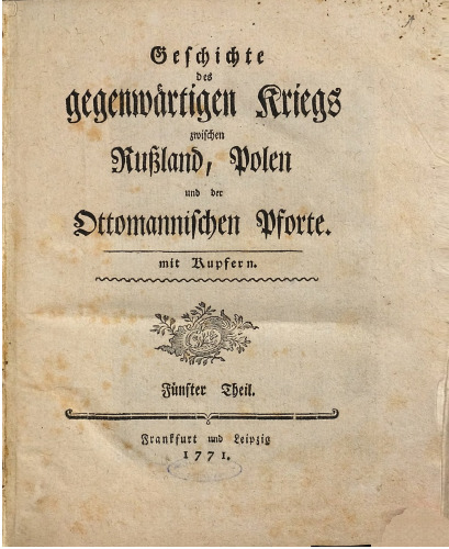 Geschichte des gegenwärtigen Kriegs zwischen Rußland, Polen und der Ottomanischen Pforte