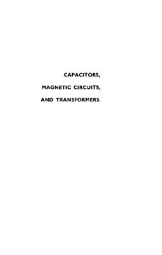 CAPACITORS MAGNETIC CIRCUITS AND TRANSFORMERS.