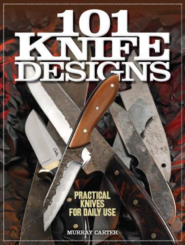 101 Knife Designs Practical Knives for Daily Use