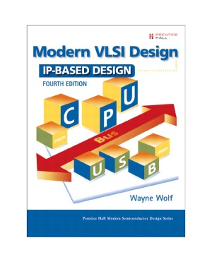 Modern VLSI Design IP-Based Design
