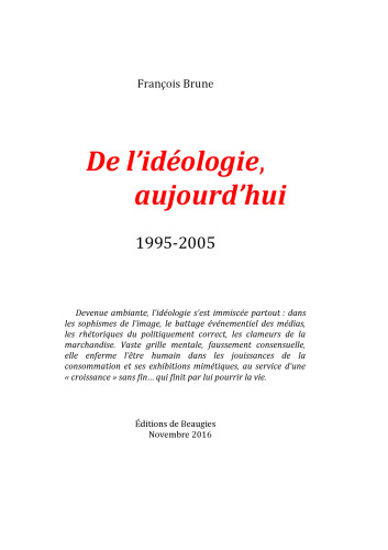 De l'idéologie, aujourd'hui. Analyses, parfois désobligeantes, du « discours » médiatico-publicitaire