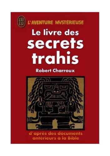 Le Livre des Secrets Trahis d'après des Documents antérieurs à la Bible