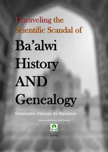 Unraveling the Scientific Scandal of Ba’alwi History AND Genealogy