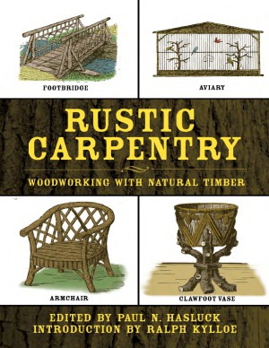 Rustic Carpentry. Woodworking with Natural Timber