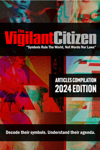 The Vigilant Citizen 2024 – Volume 4 – Sinister Sites
