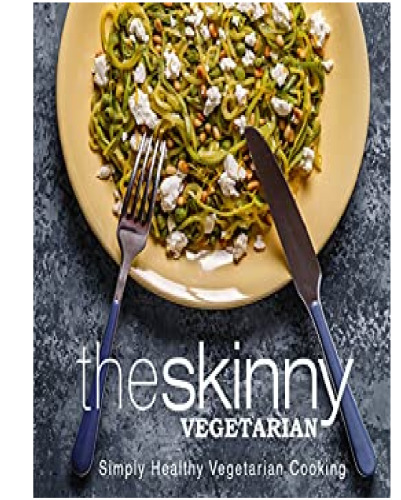 The Skinny Vegetarian: Simply Healthy Vegetarian Cooking