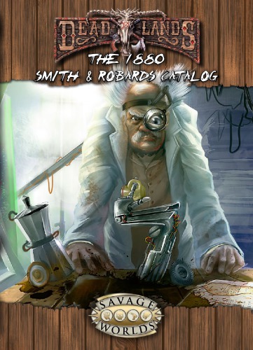 Savage Worlds: Deadlands Reloaded: Smith & Robards 1880 Catalog