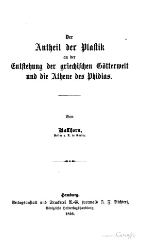 Der Antheil [Anteil] der Plastik an der Entstehung der griechischen Götterwelt und die Athene des Phidias