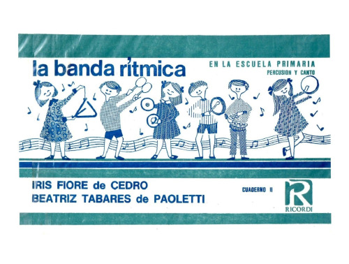 La banda rítmica en la escuela primaria, percusión y canto - cuaderno II