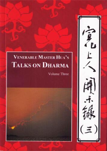 Venerable Master Hua’s Talks on Dharma : Volume Three