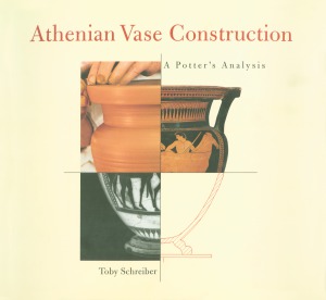 Athenian Vase Construction A Potter's Analysis