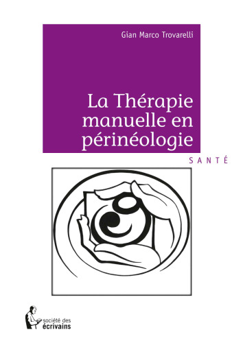 La thérapie manuelle en périnéologie