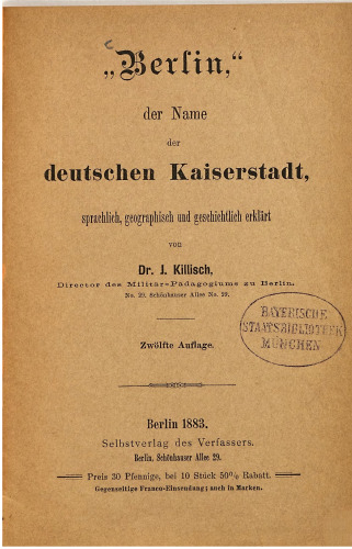 "Berlin", der Name der deutschen Kaiserstadt, sprachlich, geographisch und geschichtlich erklärt
