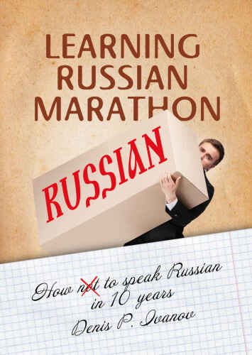 LEARNING RUSSIAN MARATHON: How to speak Russian in 10 years