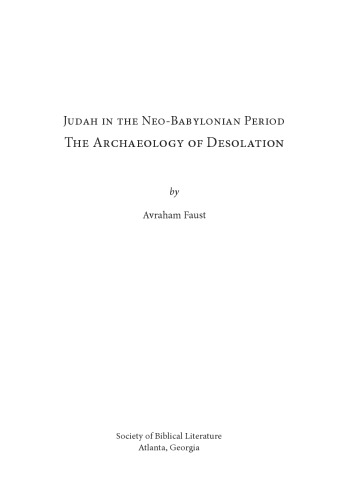 Judah in the Neo-Babylonian Period: The Archaeology of Desolation