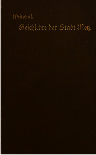 Geschichte der Stadt Metz / Bis zum Jahre 1804