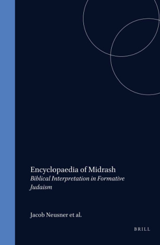 Encyclopaedia of Midrash: Biblical Interpretation in Formative Judaism