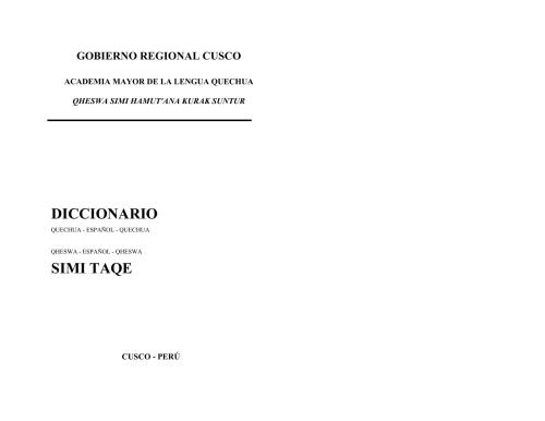 [] Diccionario Quechua-Español-Quechua. Simi Taqe Qheswa-Español-Qheswa [Variedad Inka-Cuzco]