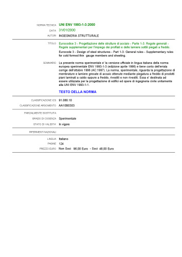 - Progettazione delle strutture di acciaio - Parte 1-3: Regole generali - Regole supplementari per l'impiego dei profilati e delle lamiere sottili piegati a freddo / Eurocode 3 - Design of steel structures - Part 1-3: General rules - Supplementary rules for cold formed thin gauge members and sheeting