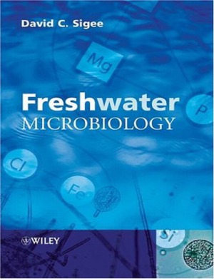 Freshwater Microbiology Biodiversity and Dynamic Interactions of Microorganisms in the Aquatic Environment