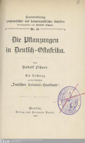 Die Pflanzungen in Deutsch-Ostafrika ; ein Nachtrag zu des Verfassers "Deutsches Kolonial-Handbuch"