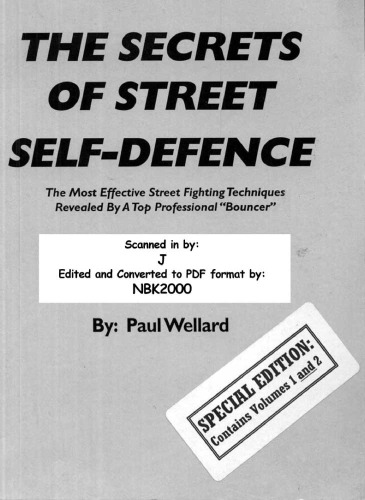 The Secrets of Street Self-Defence: The Most Effective Street Fighting Techniques Revealed by a Top Professional "Bouncer