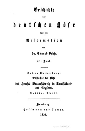 Geschichte der Höfe des Hauses Braunschweig in Deutschland und England / Die Hofhaltungen zu Hannover, London und Braunschweig