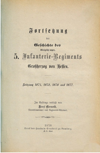 Fortsetzung der Geschichte des Königlich Bayerischen 5. Infanterie-Regiments Großherzog von Hessen / Zeitraum 1874, 1875, 1876 und 1877