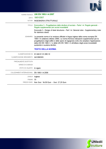 - Progettazione delle strutture di acciaio - Parte 1-4: Regole generali - Regole supplementari per acciai inossidabili / Eurocode 3 - Design of steel structures - Part 1-4: General rules - Supplementary rules for stainless steels