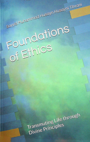 Foundation of Ethics _ Transmuting Life through Divine Principles