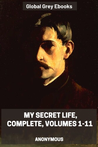 My Secret Life, Complete, Volumes 1-11