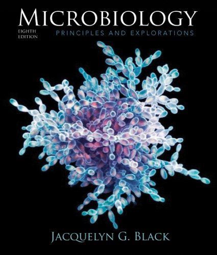 Microbiology. Principles And Explorations