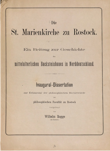 Die St. Marienkirche zu Rostock. Ein Beitrag zur Geschichte des mittelalterlichen Backsteinbaues in Norddeutschland