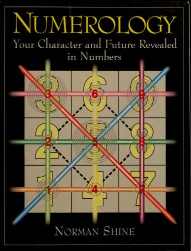 Numerology: Your Character and Future Revealed in Numbers