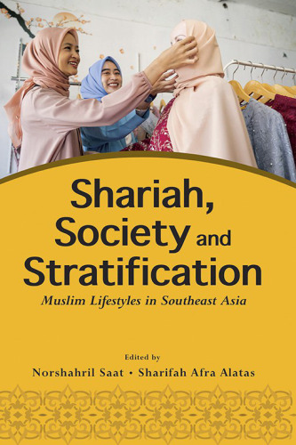 Shariah, Society and Stratification: Muslim Lifestyles in Southeast Asia