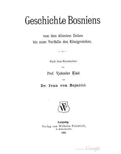 Geschichte Bosniens von den ältesten Zeiten bis zum Verfalle des Königreiches